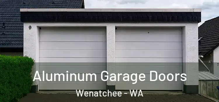  Aluminum Garage Doors Wenatchee - WA
