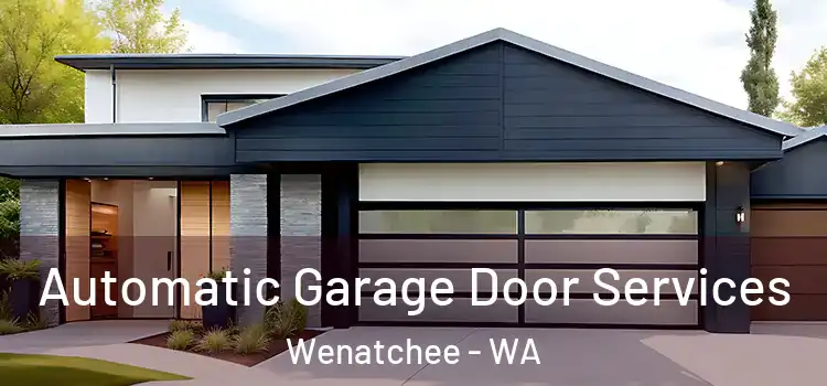  Automatic Garage Door Services Wenatchee - WA