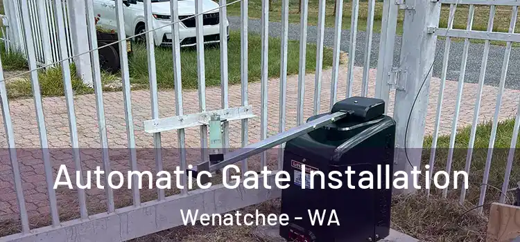 Automatic Gate Installation Wenatchee - WA