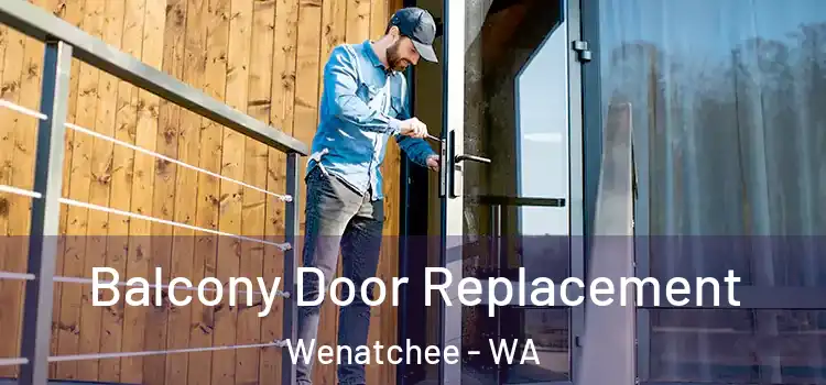  Balcony Door Replacement Wenatchee - WA