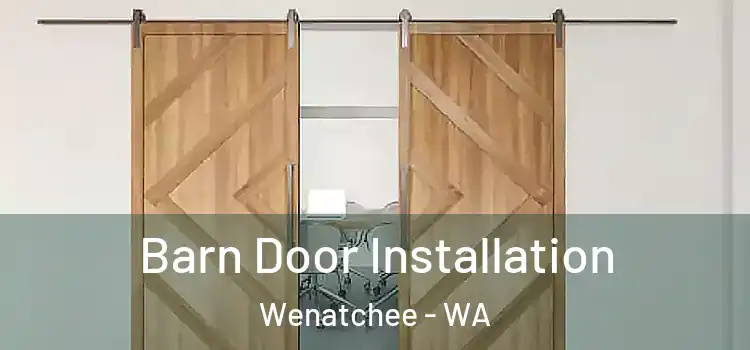  Barn Door Installation Wenatchee - WA