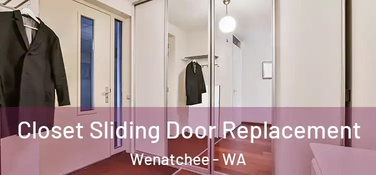  Closet Sliding Door Replacement Wenatchee - WA