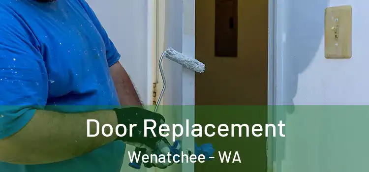  Door Replacement Wenatchee - WA