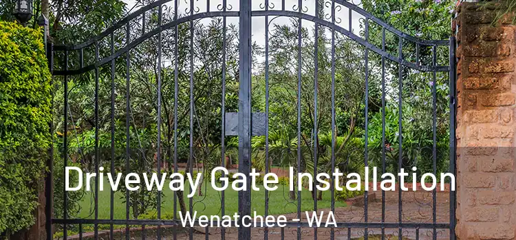  Driveway Gate Installation Wenatchee - WA