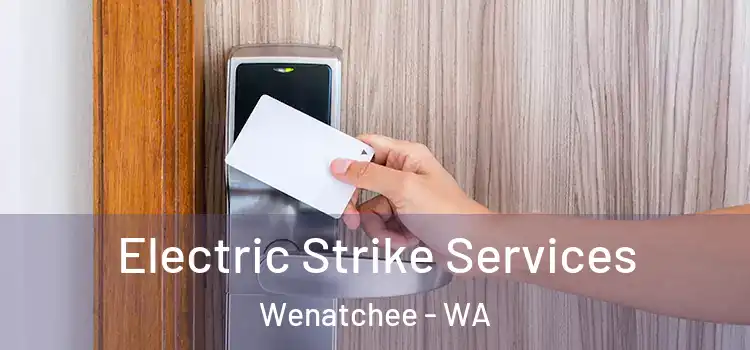  Electric Strike Services Wenatchee - WA