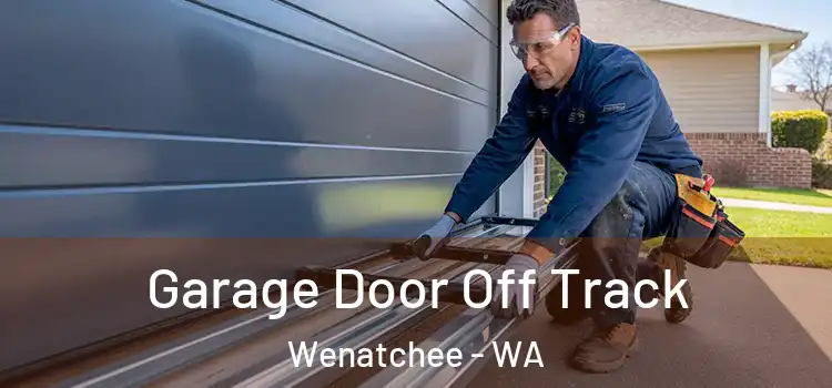  Garage Door Off Track Wenatchee - WA