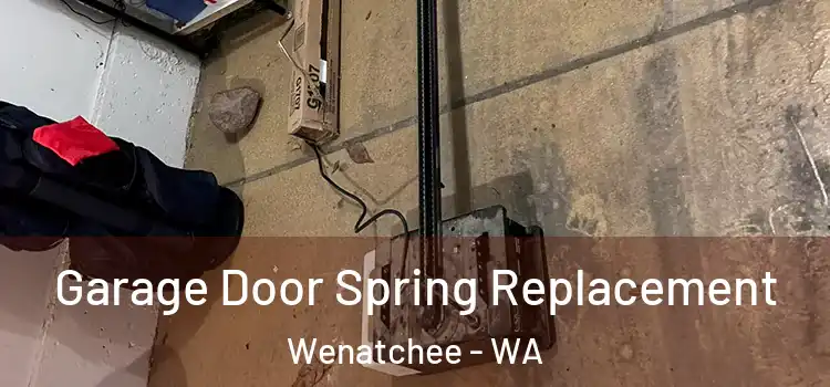  Garage Door Spring Replacement Wenatchee - WA