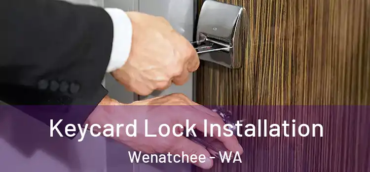  Keycard Lock Installation Wenatchee - WA