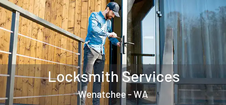 Locksmith Services Wenatchee - WA