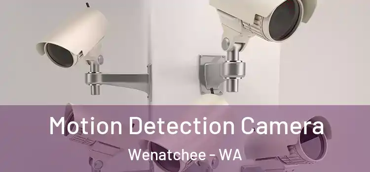  Motion Detection Camera Wenatchee - WA