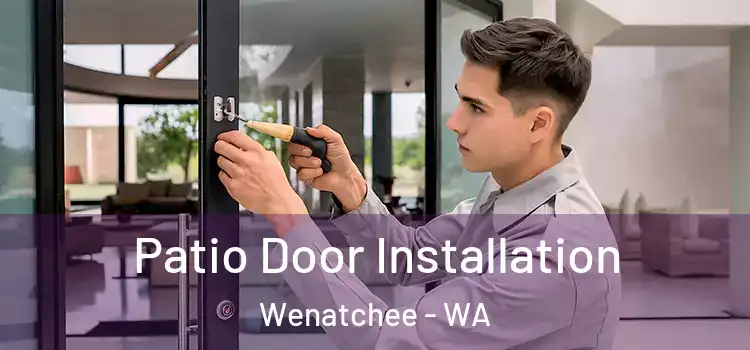  Patio Door Installation Wenatchee - WA