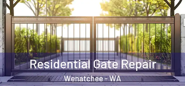 Residential Gate Repair Wenatchee - WA