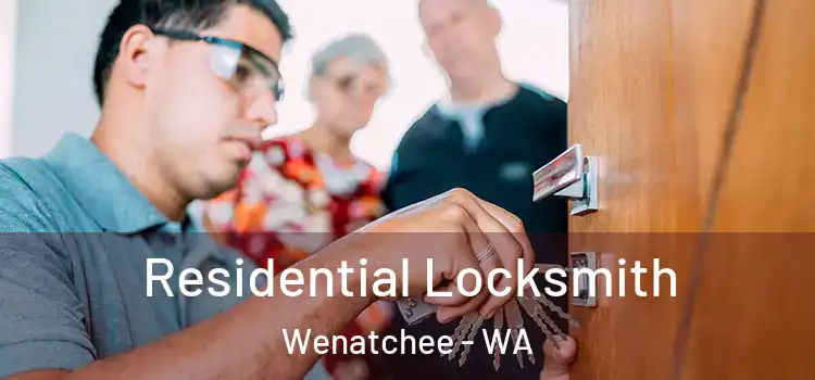  Residential Locksmith Wenatchee - WA