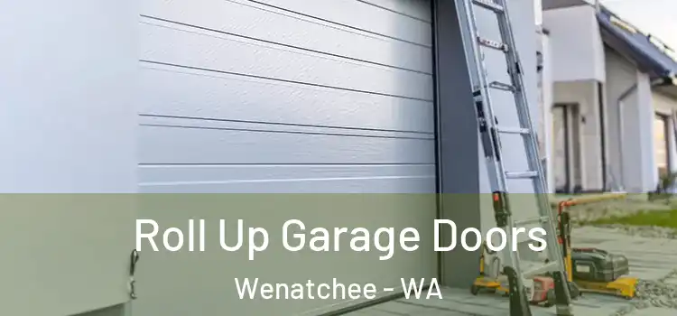  Roll Up Garage Doors Wenatchee - WA