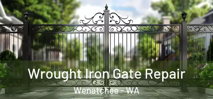 Wrought Iron Gate Repair Wenatchee - WA